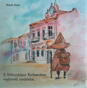 Marek Kuna Z Wloczykijem Bychawskim wedrowki niedalekie… wyd. Bychawskie Towarzystwo Regionalne Bychawa 2023 1072x1080