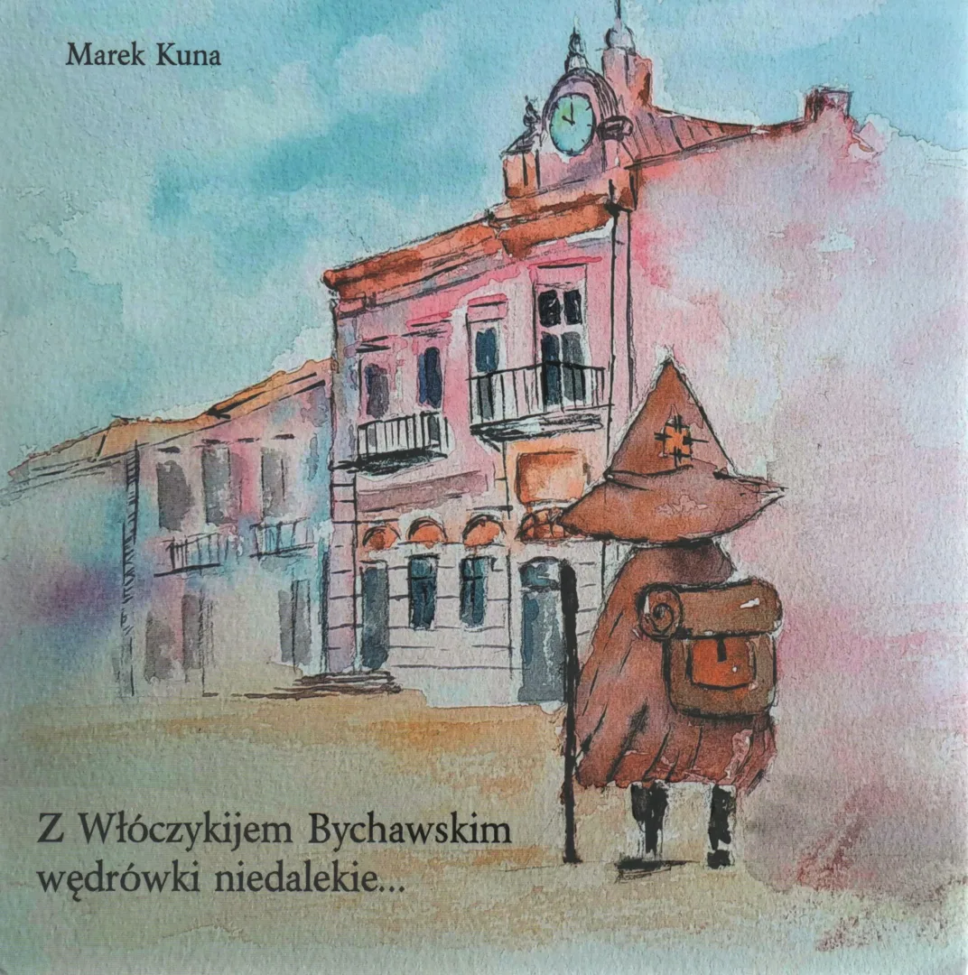 Marek Kuna Z Wloczykijem Bychawskim wedrowki niedalekie… wyd. Bychawskie Towarzystwo Regionalne Bychawa 2023 1072x1080